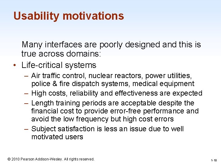Usability motivations Many interfaces are poorly designed and this is true across domains: •