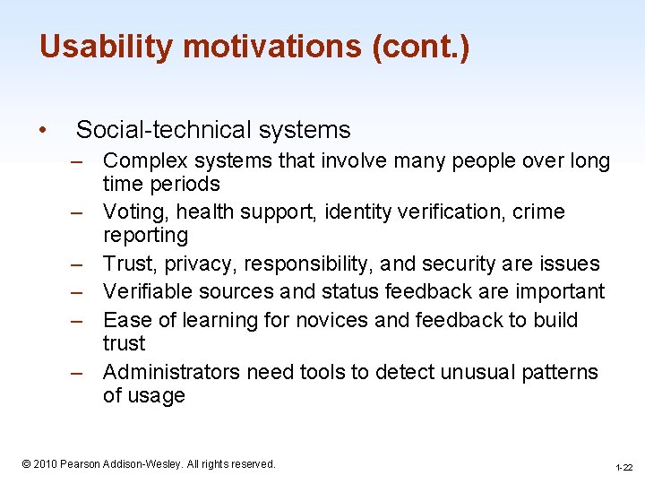 Usability motivations (cont. ) • Social-technical systems – Complex systems that involve many people