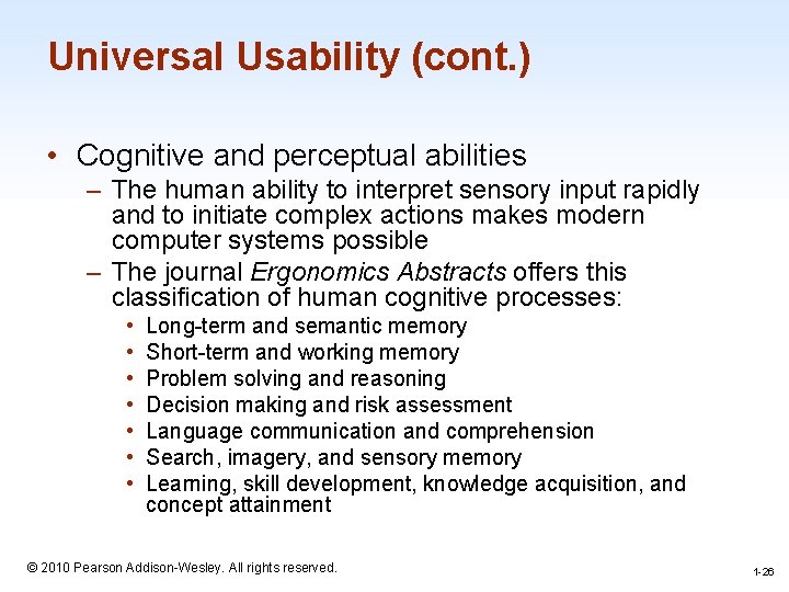 Universal Usability (cont. ) • Cognitive and perceptual abilities – The human ability to