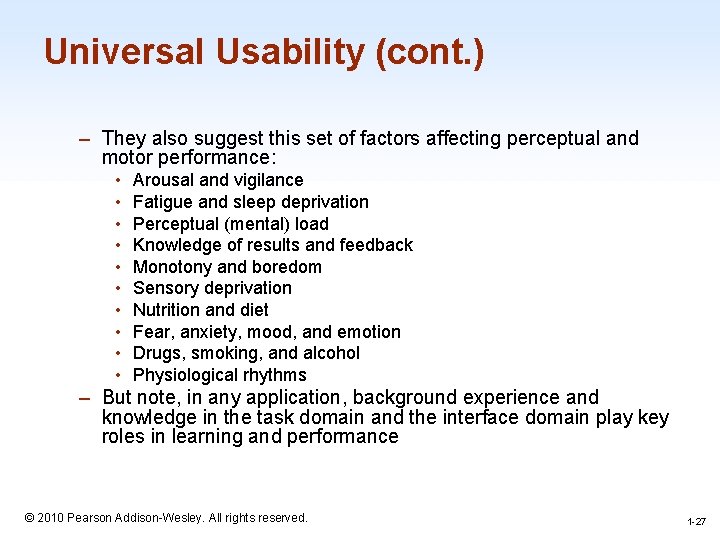 Universal Usability (cont. ) – They also suggest this set of factors affecting perceptual