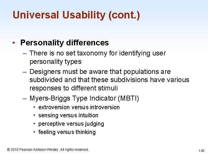 Universal Usability (cont. ) • Personality differences – There is no set taxonomy for