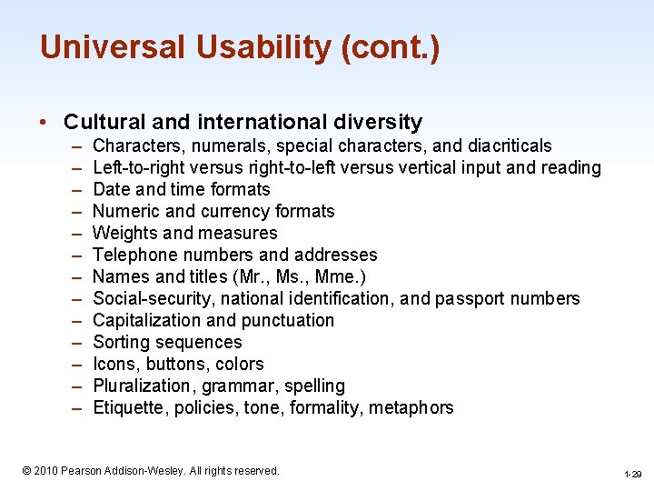 Universal Usability (cont. ) • Cultural and international diversity – – – – Characters,