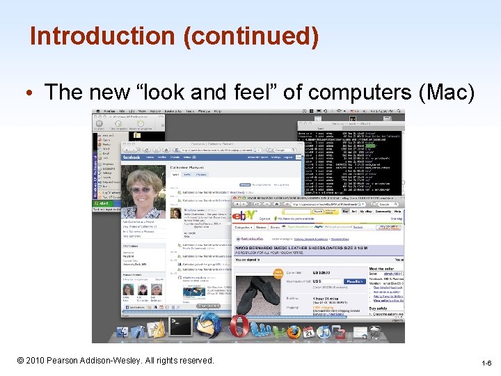 Introduction (continued) • The new “look and feel” of computers (Mac) 1 -6 ©