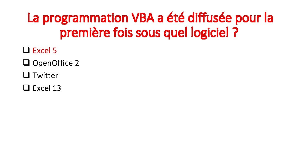  La programmation VBA a été diffusée pour la première fois sous quel logiciel