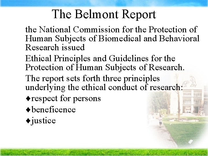 The Belmont Report Ä the National Commission for the Protection of Human Subjects of