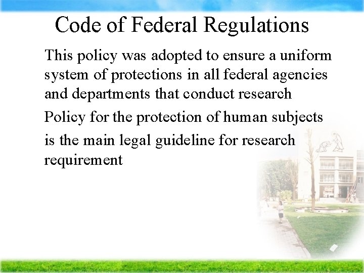 Code of Federal Regulations Ä This policy was adopted to ensure a uniform system