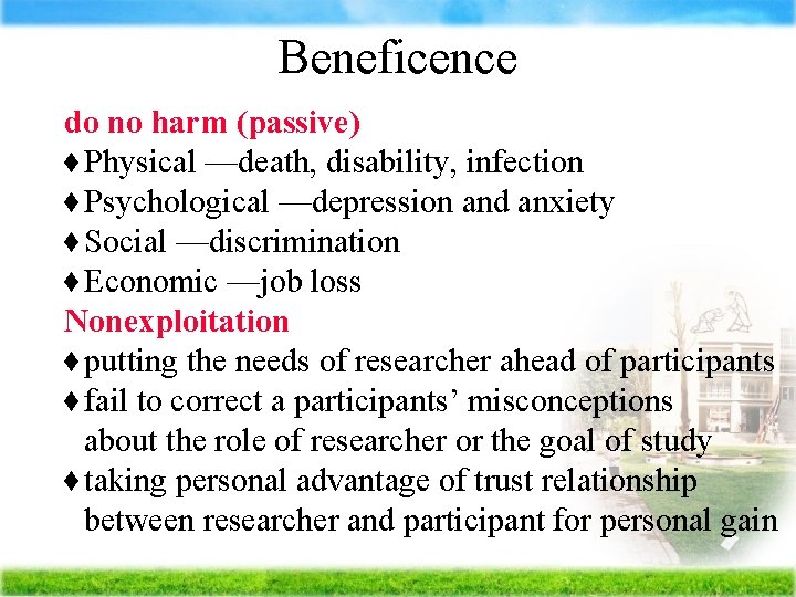 Beneficence Ä do no harm (passive) Physical —death, disability, infection Psychological —depression and anxiety