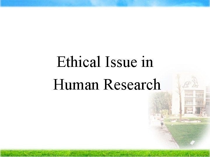 Ethical Issue in Human Research 