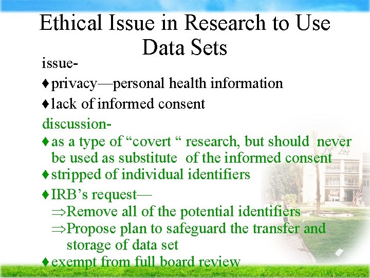 Ethical Issue in Research to Use Data Sets Ä issue- privacy—personal health information lack