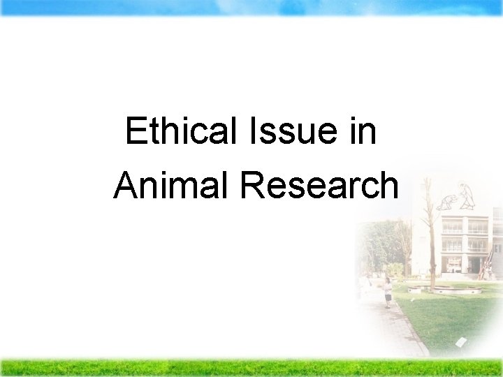 Ethical Issue in Animal Research 