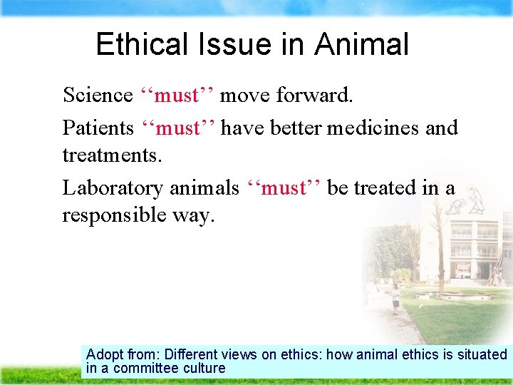 Ethical Issue in Animal Ä Science ‘‘must’’ move forward. Ä Patients ‘‘must’’ have better
