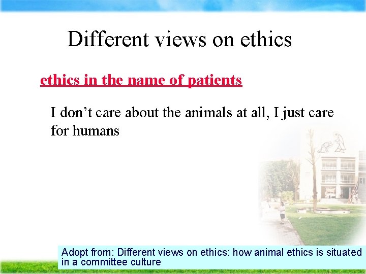 Different views on ethics in the name of patients ÄI don’t care about the