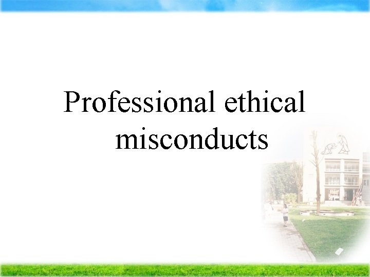 Professional ethical misconducts 
