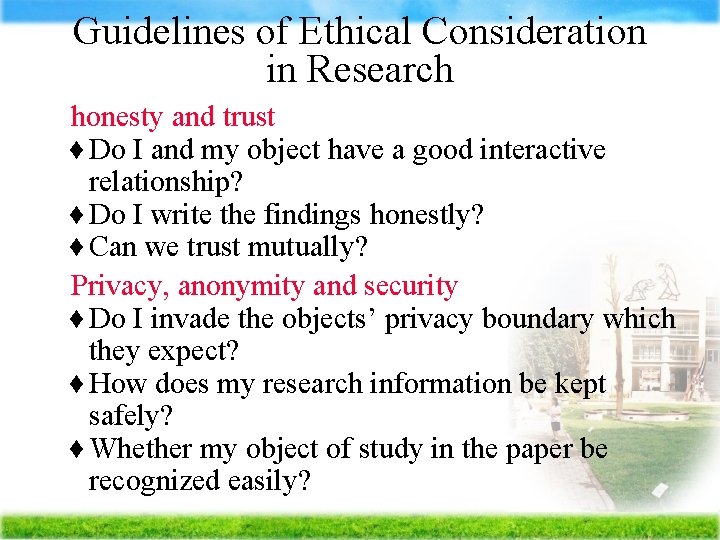 Guidelines of Ethical Consideration in Research Ä honesty and trust Do I and my