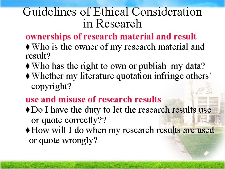 Guidelines of Ethical Consideration in Research Ä ownerships of research material and result Who