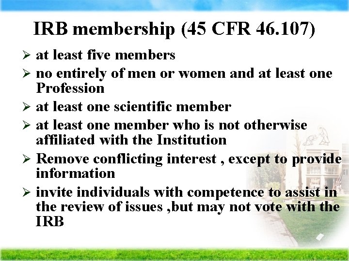IRB membership (45 CFR 46. 107) at least five members no entirely of men