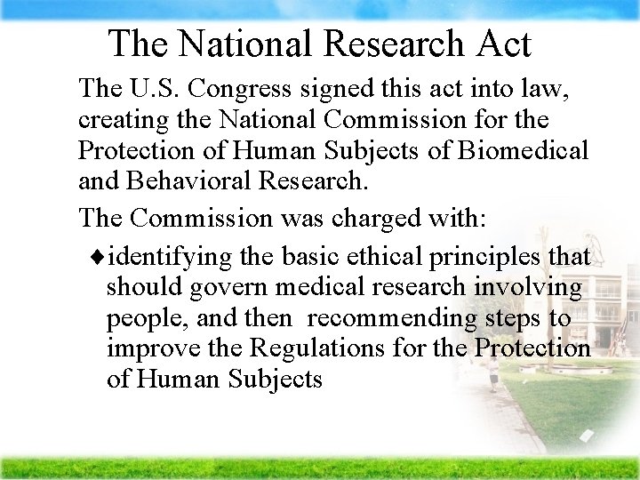 The National Research Act Ä The U. S. Congress signed this act into law,