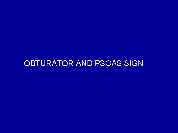 OBTURATOR AND PSOAS SIGN 