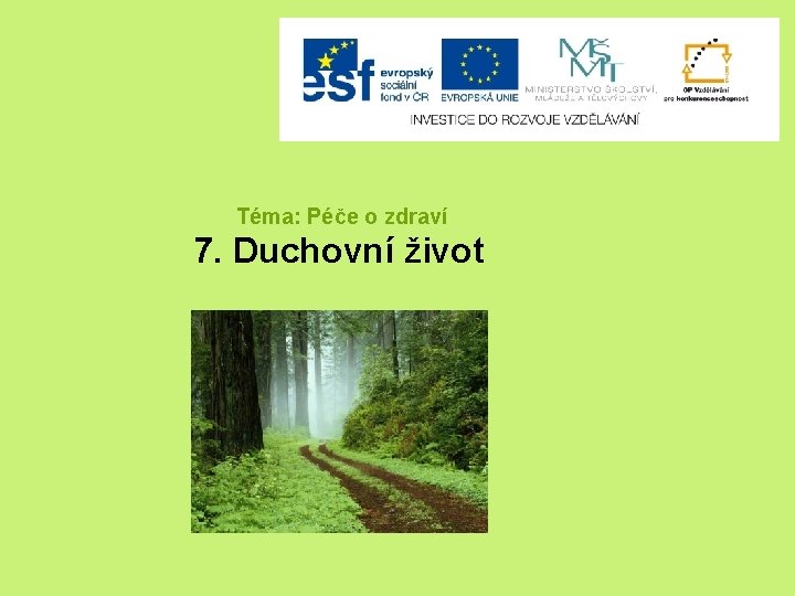  Téma: Péče o zdraví 7. Duchovní život 