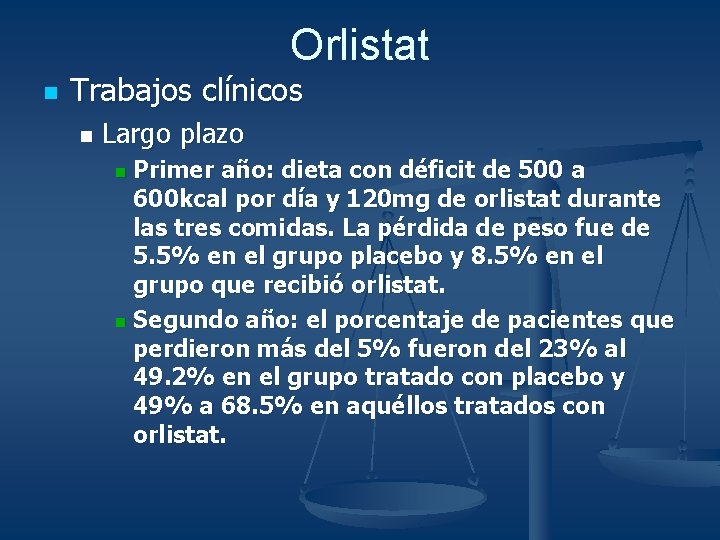 Orlistat n Trabajos clínicos n Largo plazo Primer año: dieta con déficit de 500