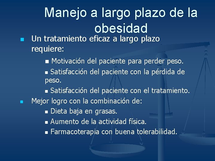 Manejo a largo plazo de la obesidad n Un tratamiento eficaz a largo plazo