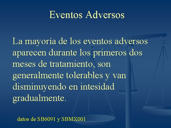 Eventos Adversos La mayoría de los eventos adversos aparecen durante los primeros dos meses