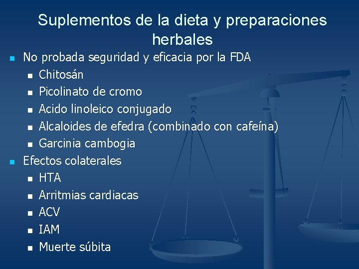 Suplementos de la dieta y preparaciones herbales n n No probada seguridad y eficacia