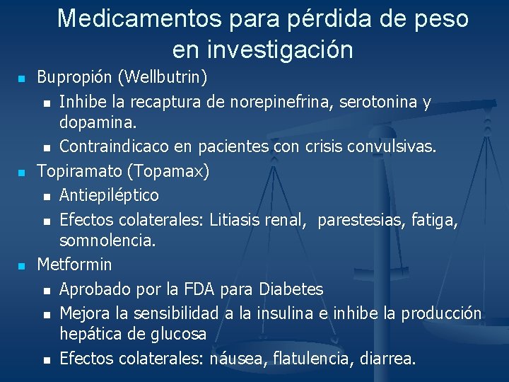 Medicamentos para pérdida de peso en investigación n Bupropión (Wellbutrin) n Inhibe la recaptura