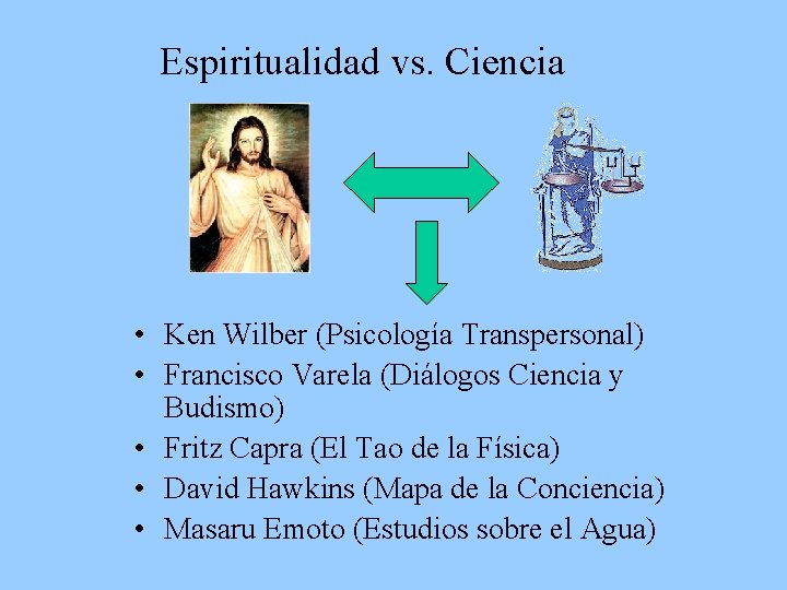 Espiritualidad vs. Ciencia • Ken Wilber (Psicología Transpersonal) • Francisco Varela (Diálogos Ciencia y