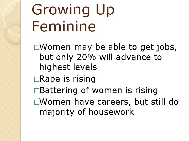 Growing Up Feminine �Women may be able to get jobs, but only 20% will