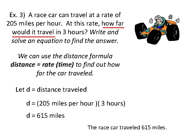 Ex. 3) A race car can travel at a rate of 205 miles per
