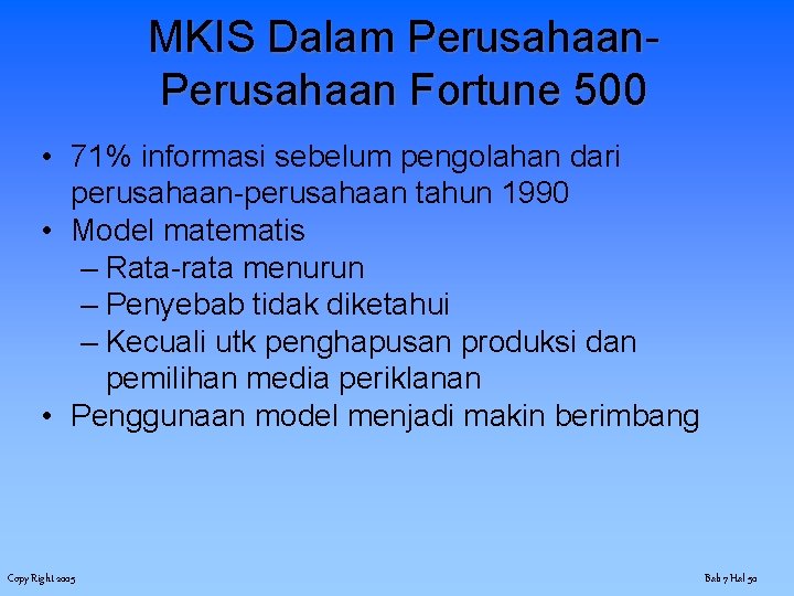 MKIS Dalam Perusahaan Fortune 500 • 71% informasi sebelum pengolahan dari perusahaan-perusahaan tahun 1990