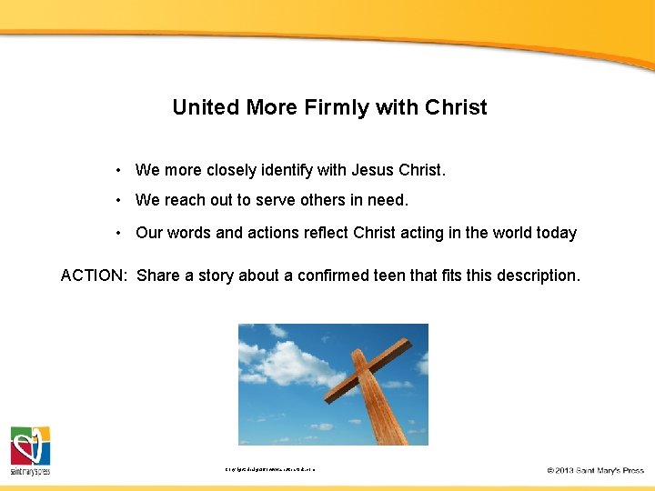 United More Firmly with Christ • We more closely identify with Jesus Christ. •