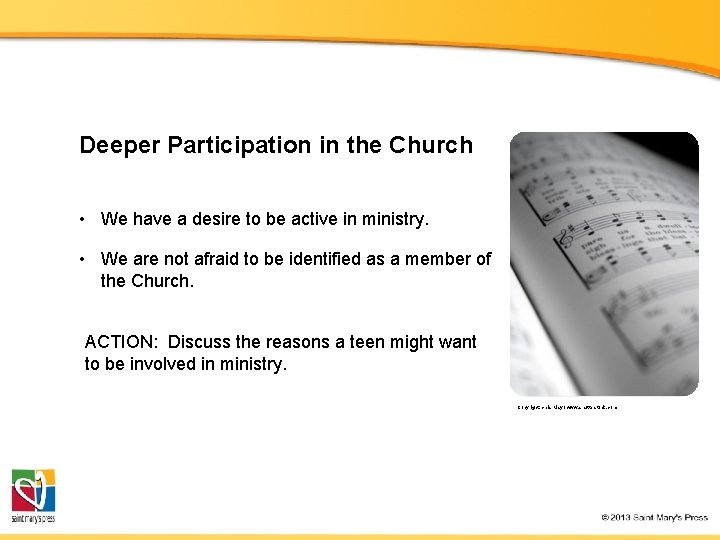 Deeper Participation in the Church • We have a desire to be active in