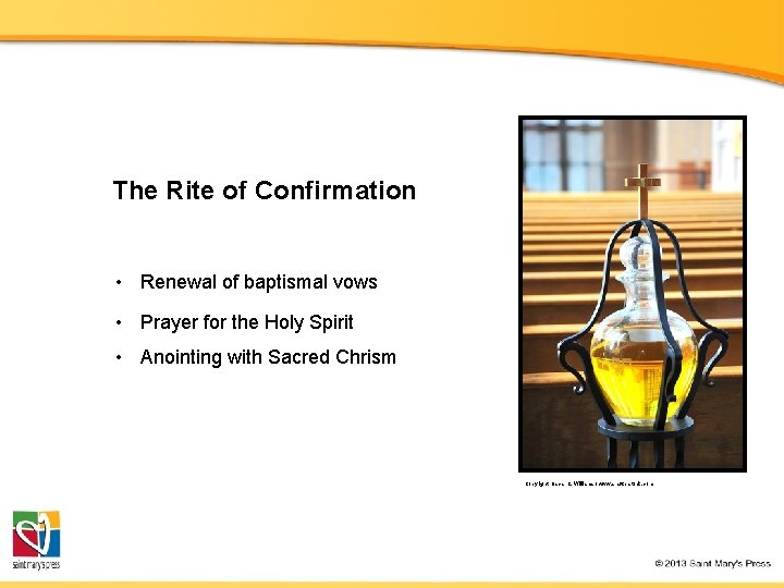 The Rite of Confirmation • Renewal of baptismal vows • Prayer for the Holy