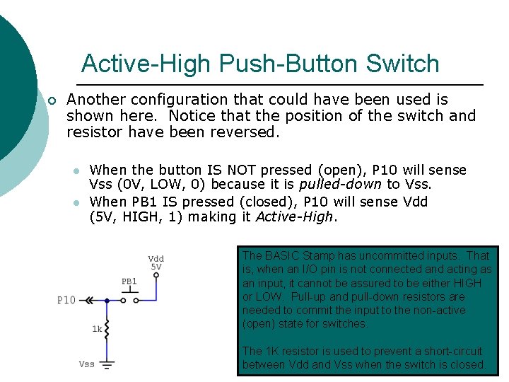 Active-High Push-Button Switch ¡ Another configuration that could have been used is shown here.
