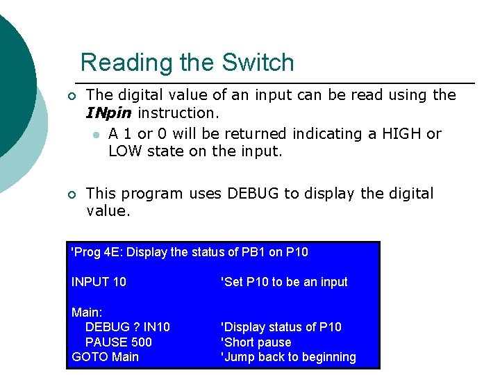Reading the Switch ¡ The digital value of an input can be read using