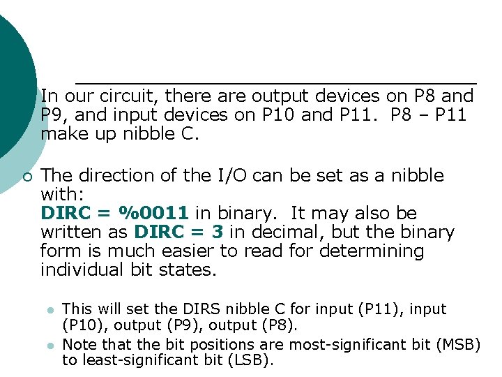 ¡ In our circuit, there are output devices on P 8 and P 9,