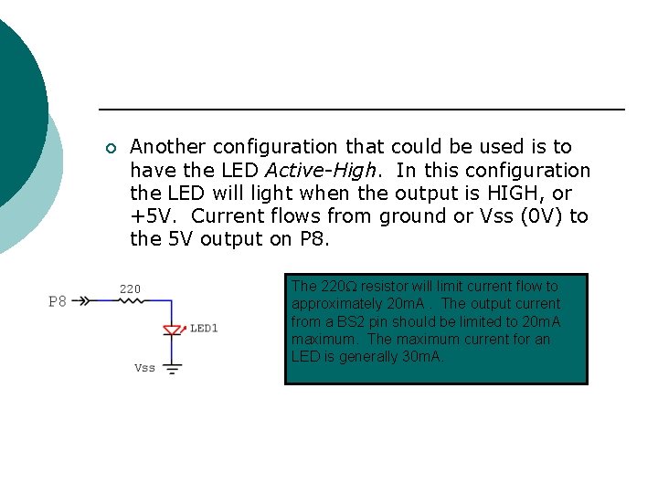 ¡ Another configuration that could be used is to have the LED Active-High. In