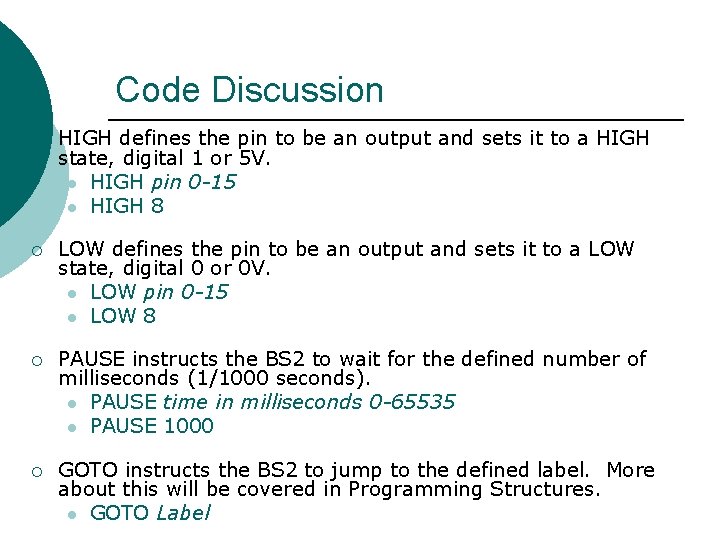 Code Discussion ¡ HIGH defines the pin to be an output and sets it