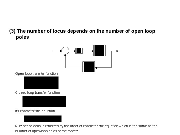 (3) The number of locus depends on the number of open loop poles -