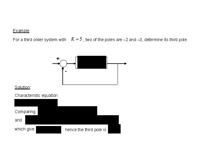 Example For a third order system with , two of the poles are –