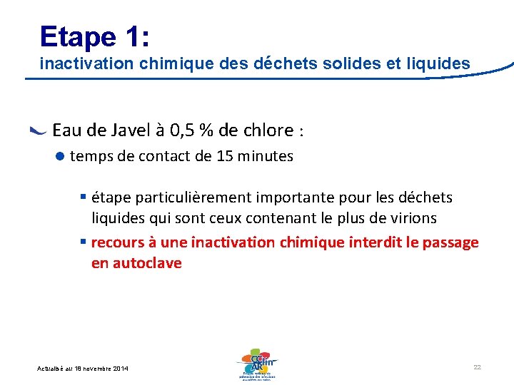 Etape 1: inactivation chimique des déchets solides et liquides Eau de Javel à 0,