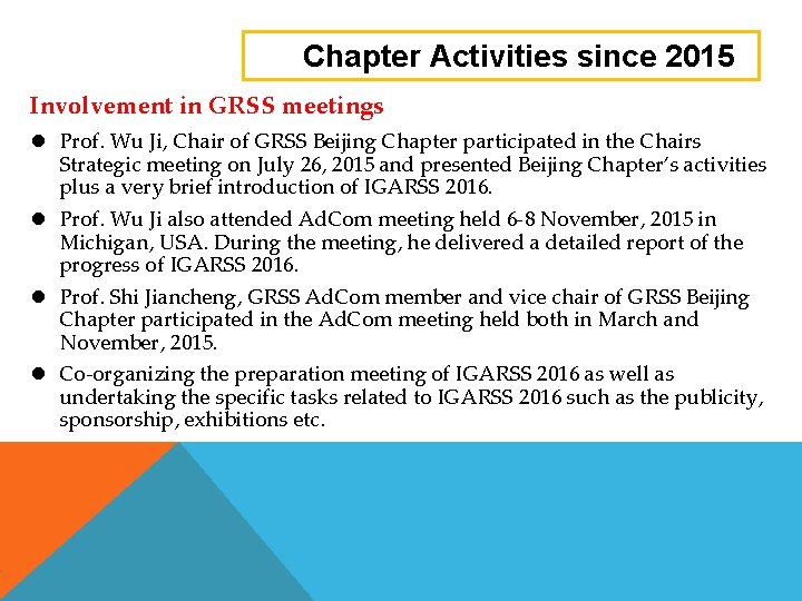 Chapter Activities since 2015 Involvement in GRSS meetings l Prof. Wu Ji, Chair of
