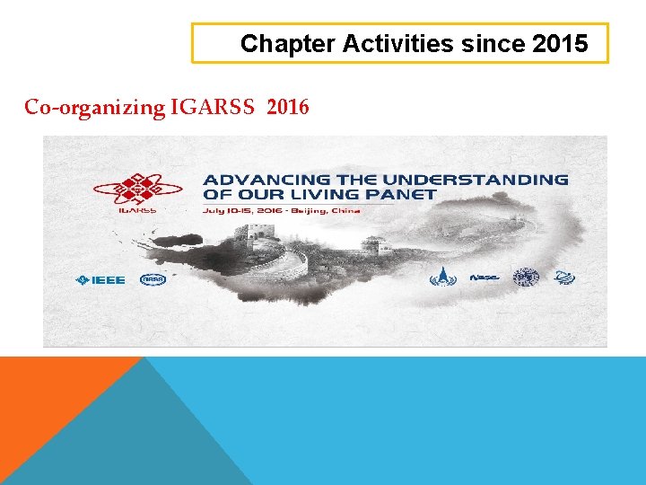 Chapter Activities since 2015 Co-organizing IGARSS 2016 