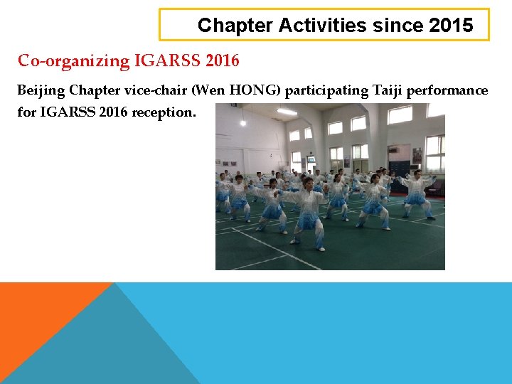 Chapter Activities since 2015 Co-organizing IGARSS 2016 Beijing Chapter vice-chair (Wen HONG) participating Taiji