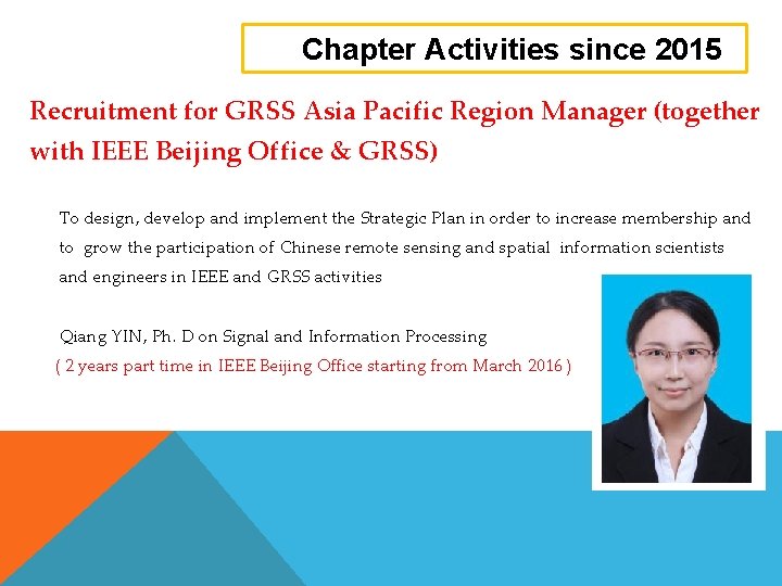 Chapter Activities since 2015 Recruitment for GRSS Asia Pacific Region Manager (together with IEEE