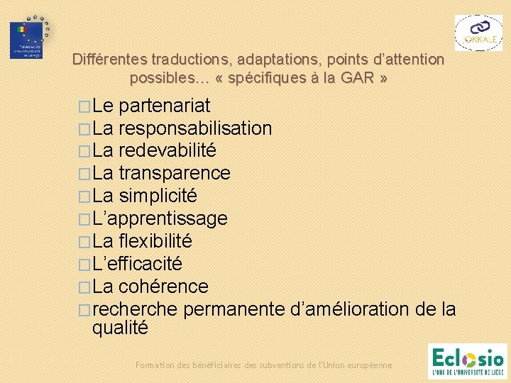 Différentes traductions, adaptations, points d’attention possibles… « spécifiques à la GAR » �Le partenariat Différentes traductions, adaptations, points d’attention possibles… « spécifiques à la GAR » �Le partenariat