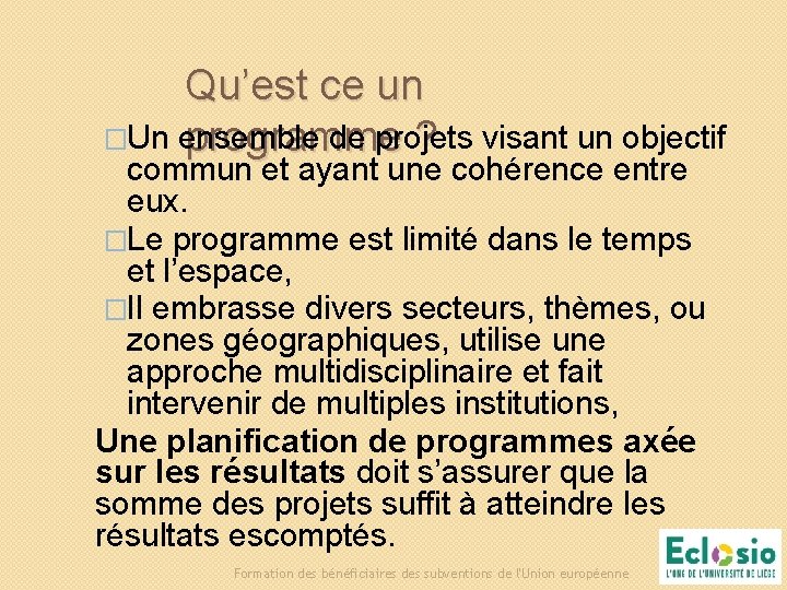 Qu’est ce un �Un ensemble de projets visant un objectif programme ? commun et Qu’est ce un �Un ensemble de projets visant un objectif programme ? commun et