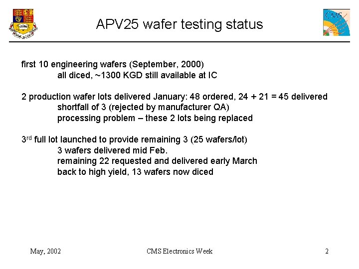 APV 25 wafer testing status first 10 engineering wafers (September, 2000) all diced, ~1300